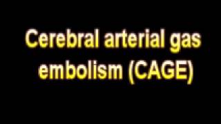 What Is The Definition Of Cerebral arterial gas embolism CAGE Medical Dictionary Free Online [upl. by Winslow]