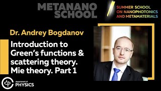 Andrey Bogdanov Introduction to Green’s functions amp scattering theory Mie theory Part 1 [upl. by Marti709]