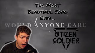 THIS SONG  Citizen Soldier  Would Anyone Care  Reaction [upl. by Arenat]