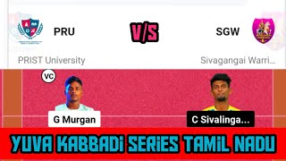 PRU vs SGW DREAM11  PRIST UNIVERSITY vs SIVAGANGAI WARRIORS  YUVA KABBADI TAMIL NADU SGWvsPRU [upl. by Coward]