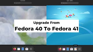 Upgrading From Fedora 40 to Fedora 41 [upl. by Leeda698]