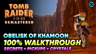 Obelisk of Khamoon  Walkthrough 100  All Secrets amp Pickups  Tomb Raider 1 2 3 Remastered [upl. by Ingeborg]