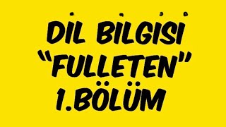 Dil Bilgisi “FULLETEN” 1Bölüm [upl. by Merrili]