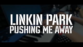 LINKIN PARK  PUSHING ME AWAY COVER [upl. by Berwick]