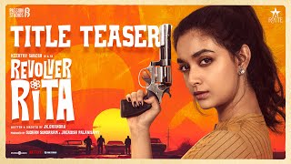 Revolver Rita  Title Teaser  Keerthy Suresh Passion Studios The Route  JKChandru  Sean Roldan [upl. by Nomit49]