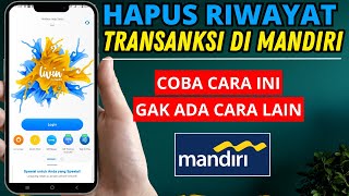 Cara Hapus Riwayat Transaksi di Mandiri Lewat Livin [upl. by Westphal]