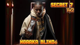 Ngaaka Blindé  Secret 7 Vol 2  Album king Baba [upl. by Rebel]