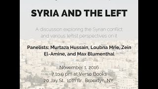 quotSyria and the Leftquot panel w Max Blumenthal Loubna Mrie Zein ElAmine Murtaza Hussain [upl. by Dolph]