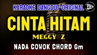 CINTA HITAM  MEGGY Z  KARAOKE DANGDUT ORIGINAL  NADA COWOK [upl. by Ortensia685]