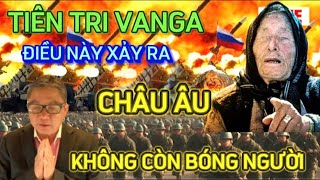 TIÊN TRI VANGA Âu Châu Không Còn Một Bóng Người  Ngô Tuấn Kiệt [upl. by Gerk]