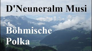 DNeuneralm Musi quotBöhmische Polkaquot [upl. by Enilreug164]