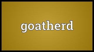 Goatherd Meaning [upl. by Marilee47]