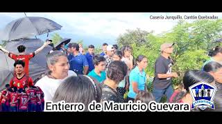 2 Entierro de Mauricio Guevara Caserio Junquillo Canton Quebradas San Simon Morazan sur [upl. by Atival]