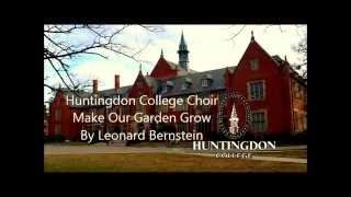 Huntingdon College Choir Make Our Garden Grow Leonard Bernstein [upl. by Behlau]