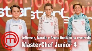 Jefferson Natalia y Arnau finalizan su recorrido  Masterchef Junior 4  Programa 3 [upl. by Grinnell169]