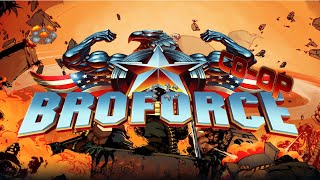 Broforce  THE BROTASTIC BROMANDOS [upl. by Yran]