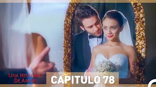 Una Historia De Amor  Capitulo 78 Espanol Doblado [upl. by Aronoff620]