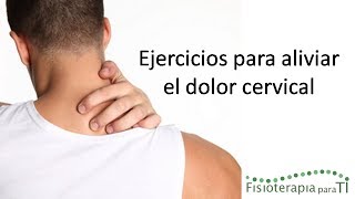 Cómo aliviar el dolor cervical con 4 ejercicios Fisioterapia para TI [upl. by Ahidam948]