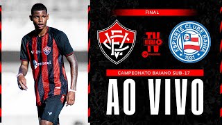 VITÓRIA X BAHIA  AO VIVO  FINAL BAIANÃO SUB17 [upl. by Assanav]