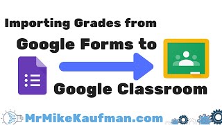 Importing Grades from Google Forms Quizzes to Classroom [upl. by Agneta]