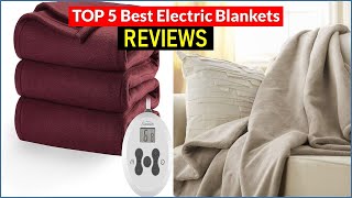 ✅ BEST 5 Electric Blankets Reviews  Top 5 Best Electric Blankets  Buying Guide [upl. by Ail]