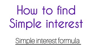 How to find Simple interestSimple interest formulaMaths [upl. by Maloy814]