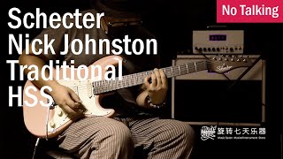 Schecter Nick Johnston Traditional HSS  No Talking [upl. by Papke]