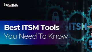 Best ITSM Tools You Need To Know  Invensis Learning [upl. by Annayar]