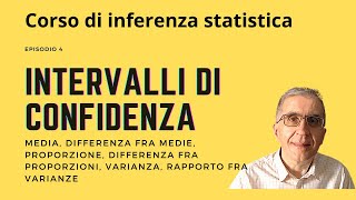 Corso di inferenza statistica Episodio 4 Gli intervalli di confidenza [upl. by Oxley196]