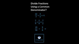 Divide Fractions Using a Common Denominator [upl. by Kassity]