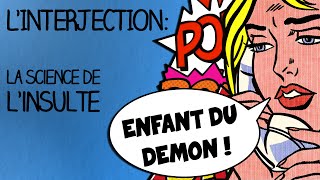 La science de linsulte  linterjection  MLTP10 [upl. by Grizel]