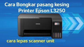 Cara bongkar printer Epson L3250 [upl. by Htebzil]