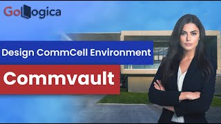 Commvault V11 Designing a CommCell environment  GoLogica [upl. by Ennyrb193]