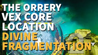 The Orrery Vex Core analyzed Destiny 2 Divine Fragmentation [upl. by Cerveny]