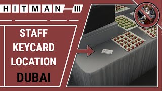 HITMAN 3  Staff Keycard Location Keycard to Access in Burj AlGhazali Area [upl. by Anerres972]