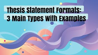 Thesis Statement Formats 3 Main Types With Examples [upl. by Ahkeber]