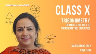 CLASS X  TRIGONOMETRY  EXAMPLES RELATED TO TRIGONOMETRIC IDENTITIES  MATHSNCERT [upl. by Reta174]