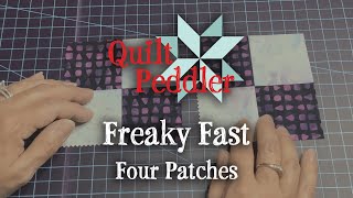 Freaky Fast Four Patches  Quilt Peddler  Fennimore WI [upl. by Inama535]