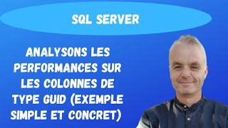 Analysons les performances sur les colonnes de type Uniqueidentifier  SQL Server [upl. by Mckee]