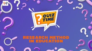 Smart Quizzes Methods that Make Learning Fun  Research Method In Education Quiz [upl. by Backler]