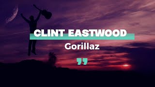 Clint Eastwood  Gorillaz  Lyrics  Testo [upl. by Akenet]