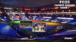 FC25  Carrière Manager  OL ep 1  Nos débuts [upl. by Talie]