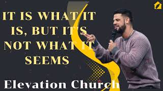 It Is What It Is But Its Not What It Seems II Elevation Church [upl. by Raines]