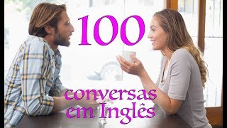 100 conversas em ingles  Como aprender inglês  ingles basico  como aprender ingles [upl. by Ellevehc952]