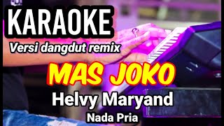 MAS JOKO  Helvy Maryand  Karaoke remix nada pria  Lirik [upl. by Lucy211]