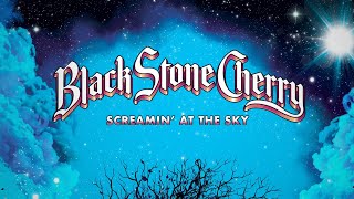 Black Stone Cherry  Screamin At The Sky Official Lyric Video [upl. by Henrique]