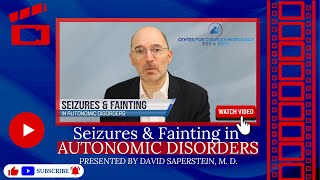 Seizure and Fainting in Autonomic Disorders Presented by David Saperstein MD [upl. by Stevena]