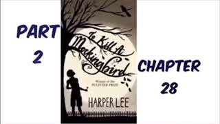 To Kill A Mockingbird by Harper Lee Part 2 Chapter 28 Audiobook Read Aloud [upl. by Danica]