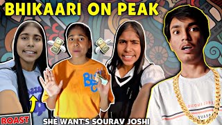 She Lives for Sourav Joshi  Rohan Teeth  Bhikaari on Peak  Roast  Roasting [upl. by Ellehcit362]