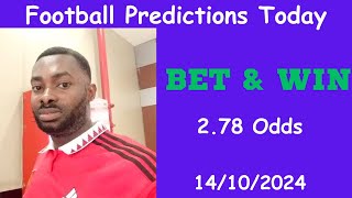 Football Predictions Today 14102024  Football Betting Strategies  Daily Football Tips [upl. by Aslam]